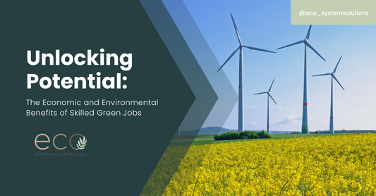 Unlocking Potential: The Economic and Environmental Benefits of Skilled Green Jobs